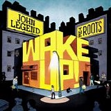 John Legend & Roots, The - Wake Up!