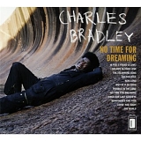 Charles Bradley - No Time For Dreaming