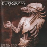 Holy Moses - Reborn Dogs