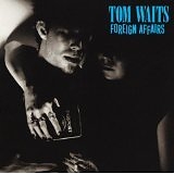 Tom Waits - Foreign Affairs