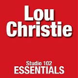 Lou Christie - Lou Christie: Studio 102 Essentials