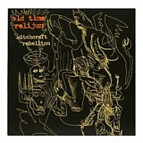 Old Time Relijun - Witchcraft Rebellion