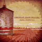 Legendary Shack Shakers - Agri-Dustrial