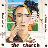 The Church - Beside Yourself
