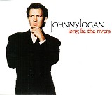 Johnny Logan - Long Lie The Rivers