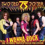 Twisted Sister - I Wanna Rock