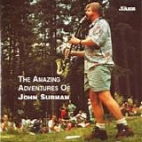 John Surman - The amazing adventures of John Surman