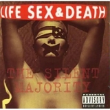 Life Sex & Death - The Silent Majority