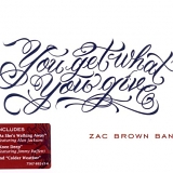 Zac Brown Band - You Get What You Give