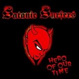 Satanic Surfers - Hero Of Our Time