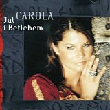 Carola - Jul i Betlehem (JubileumsutgÃ¥va)
