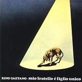 Rino Gaetano - Mio fratello Ã¨ figlio unico