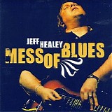Jeff Healey - Mess Of Blues