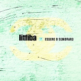 Litfiba - Essere o sembrare