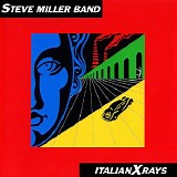 Steve Miller Band - Italian X-Rays