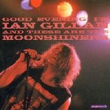 Ian Gillan - Good Evening IÂ´m Ian Gillan an these are The Moonshiners