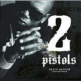 2 Pistols - Death Before Dishonor