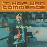 't Hof Van Commerce - Rocky 7