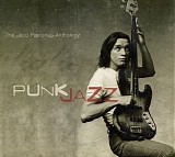 Jaco Pastorius - Punk Jazz The Jaco Pastorius Anthology (Disc 1)