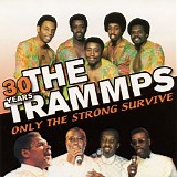 The Trammps - 30 Years Only The Strong Survive