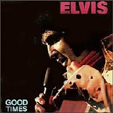 Elvis Presley - Good Times