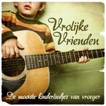 Various artists - Vrolijke Vrienden De Mooiste Kinderliedjes Van Vroeger