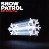 Snow Patrol - Up To Now