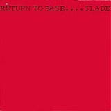Slade - Return To Base