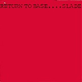 Slade - Return To Base