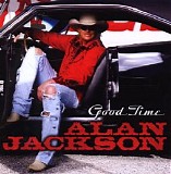 Alan Jackson - Good Time