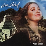 Ana Gabriel - Ayer y hoy