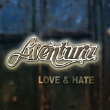 Aventura - Love and Hate