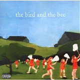 The Bird And The Bee - The Bird And The Bee