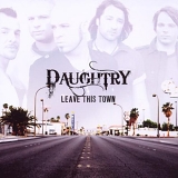 Daughtry - Leave This Town