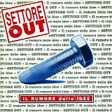 Settore Out - Il Rumore Delle Idee