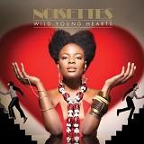 Noisettes - Wild Young Hearts