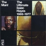 Isaac Hayes - The Man! The Ultimate Isaac Hayes 1969 - 1977