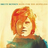 Brett Dennen - Hope For The Hopeless