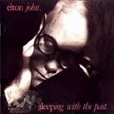 Elton John - Sleeping with the past