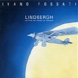 Ivano Fossati - Lindbergh - Lettere da sopra la pioggia