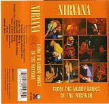 Nirvana - From The Muddy Banks Of The Wishkah