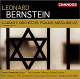 Leonard Bernstein; Leonard Slatkin, BBC SO - Bernstein: Kaddish, Chichester Psalms; Missa Brevis