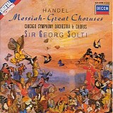 Georg Solti, Chicago Symphony Chorus & Orchestra - Handel: Messiah - Great Choruses