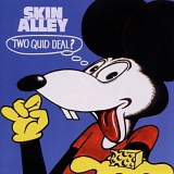 Skin Alley - Two Quid Deal?