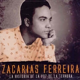 Zacarias Ferreira - La Voz De La Ternura: 12 Exitos