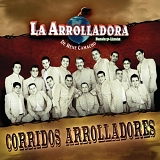 La Arrolladora Banda El Limon - Corridos Arrolladores