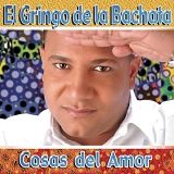 El Gringo De La Bachata - Cosas Del Amor