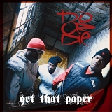 Do Or Die - Get That Paper