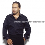 Cristian Castro - Hoy Quiero SoÃ±ar