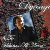 Dyango - Himno Al Amor